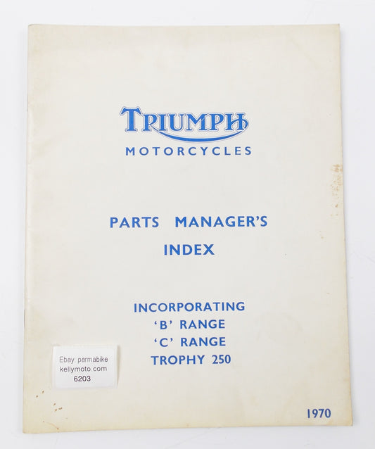 TRIUMPH PARTS MANAGER'S INDEX INCORPORATING 'B' RANGE 'C' RANGE TROPHY 250 1970 - MotoRaider